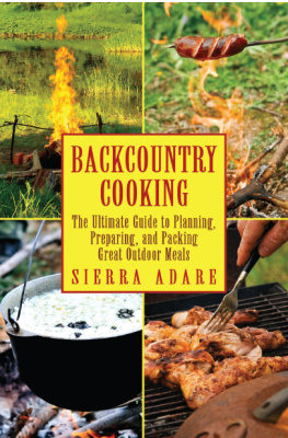 Sierra Adare - Backcountry Cooking: The Ultimate Guide to Outdoor Cooking