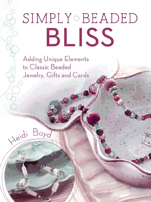 SIMPLY BEADED BLISS Adding Unique Elements to Classic Beaded Jewelry Gifts - photo 1