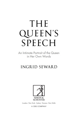 Ingrid Seward - The Queens Speech: An Intimate Portrait of the Queen in her Own Words