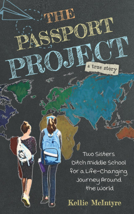 Kellie McIntyre - The Passport Project: Two Sisters Ditch Middle School for a Life-Changing Journey Around the World