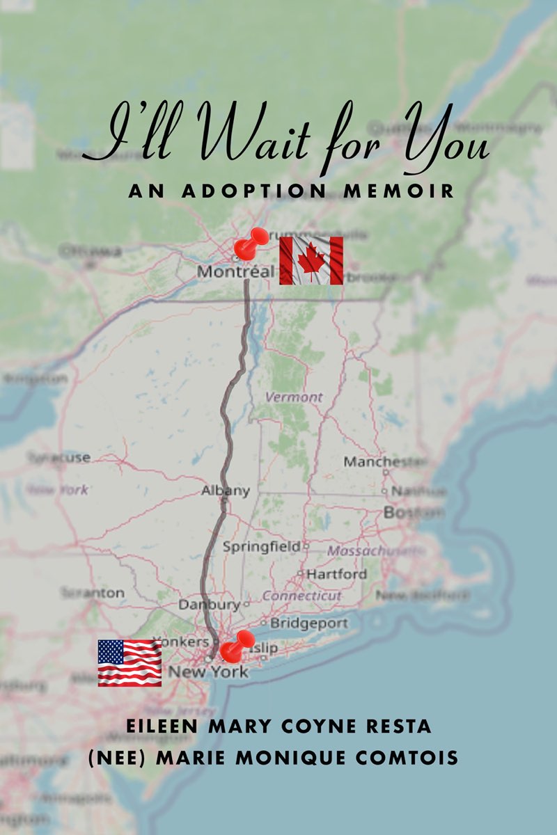 Ill Wait For You An Adoption Memoir Eileen Mary Coyne Resta ne Marie - photo 1