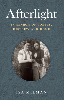 Isa Milman Afterlight: In Search of Poetry, History, and Home