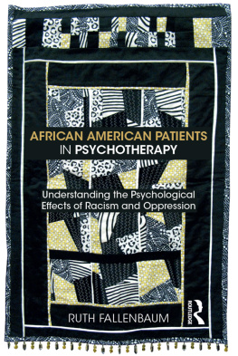 Ruth Fallenbaum - African American Patients in Psychotherapy: Understanding the Psychological Effects of Racism and Oppression