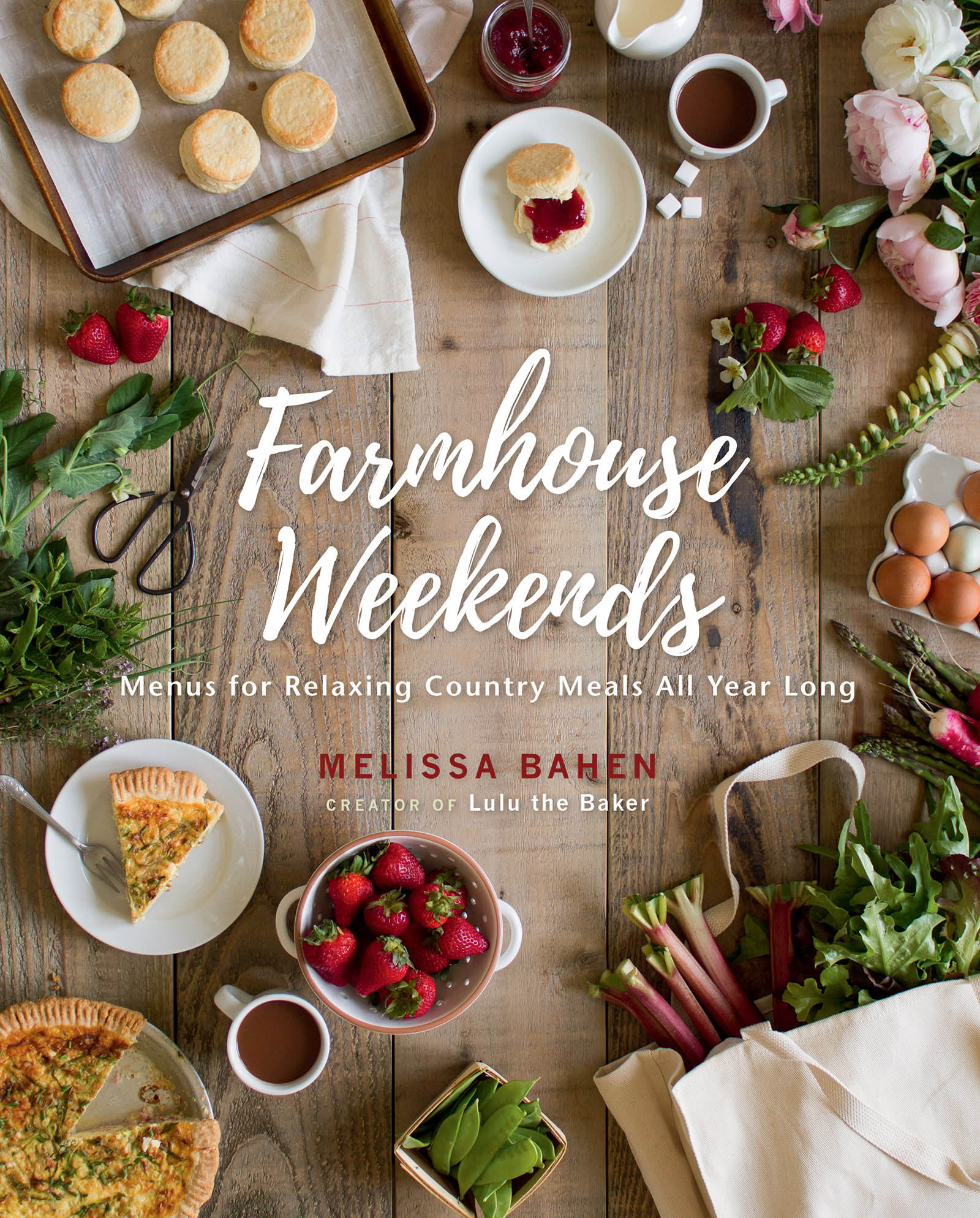 Farmhouse Weekends Menus for Relaxing Country Meals All Year Long melissa bahen - photo 1