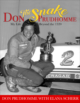 Don Prudhomme Don The Snake Prudhomme: My Life Beyond the 1320: My Life Beyond the 1320