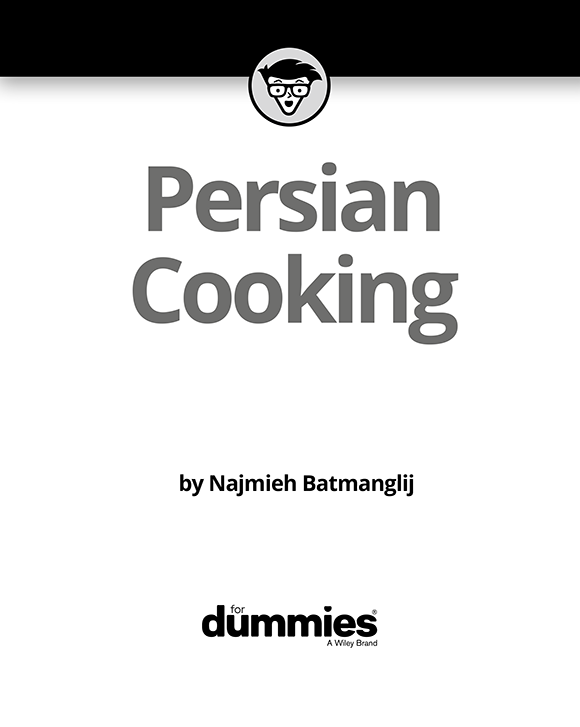 Persian Cooking For Dummies Published by John Wiley Sons Inc 111 River - photo 2