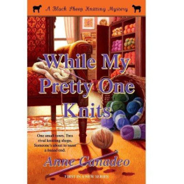 Anne Canadeo While My Pretty One Knits (Black Sheep Knitting Mysteries)