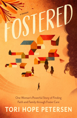 Tori Hope Petersen - Fostered: One Womans Powerful Story of Finding Faith and Family through Foster Care