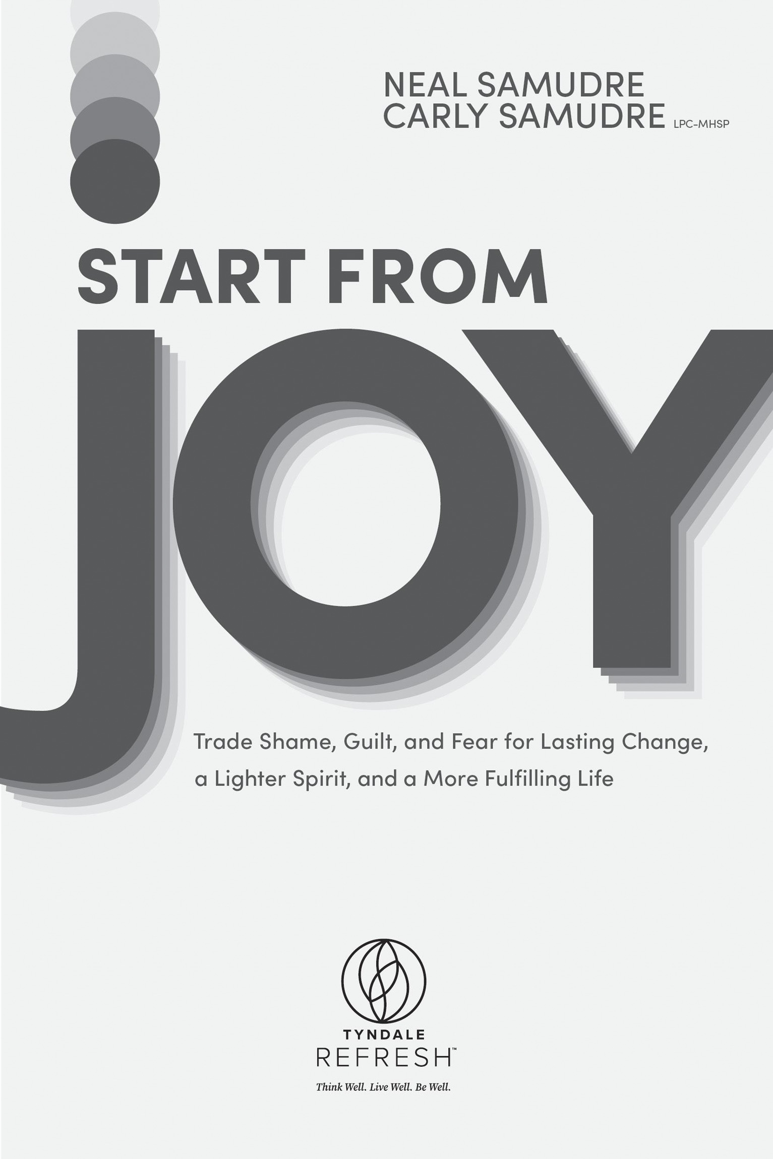 Advance Praise for Start from Joy There are no better guides for joy out there - photo 3