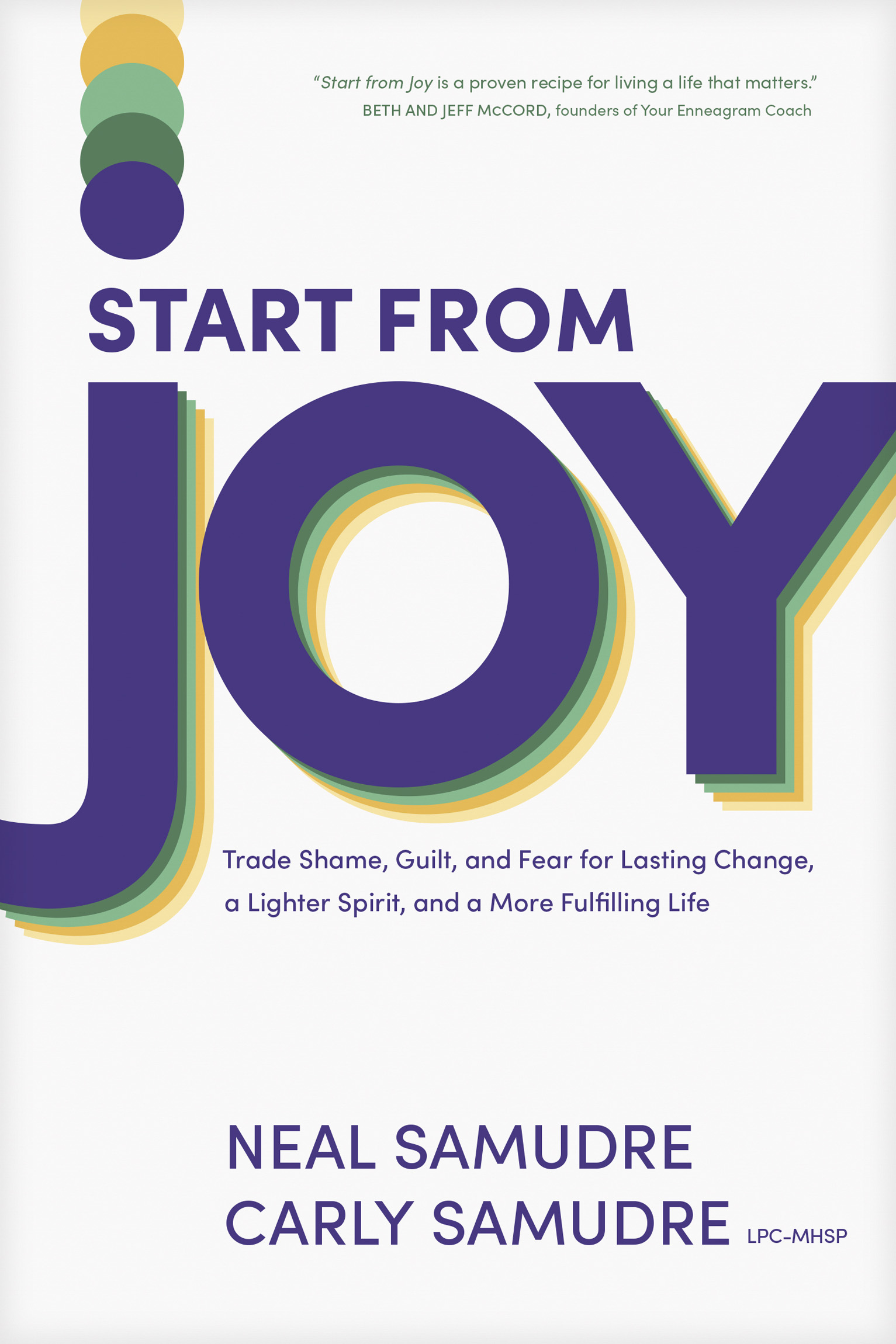 Advance Praise for Start from Joy There are no better guides for joy out there - photo 1