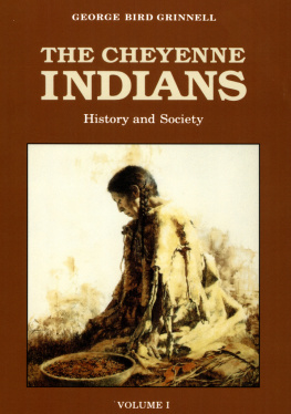 George Bird Grinnell - The Cheyenne Indians, Volume 1: History and Society