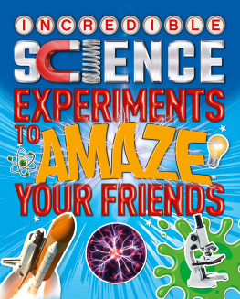 Thomas Canavan Incredible Science Experiments to Amaze your Friends