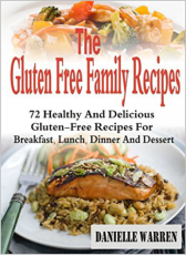 The Gluten Free Family Recipes 72 Healthy And Delicious Gluten-Free Recipes - photo 6