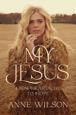 Anne Wilson - My Jesus: From Heartache to Hope