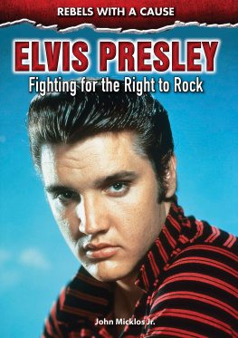 John Micklos - Elvis Presley: Fighting for the Right to Rock