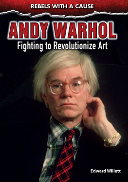 Edward Willett - Andy Warhol: Fighting to Revolutionize Art