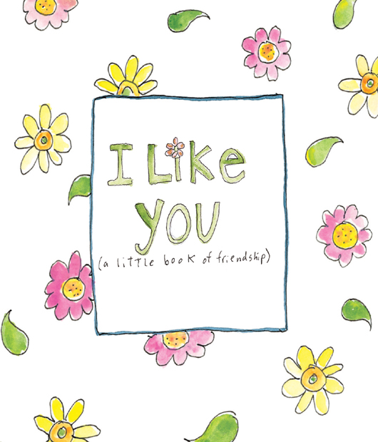 I Like You copyright 2008 by Sandy Gingras All rights reserved Printed in - photo 2