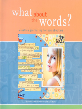 Memory Makers - What about the Words?: Creative Journaling for Scrapbookers