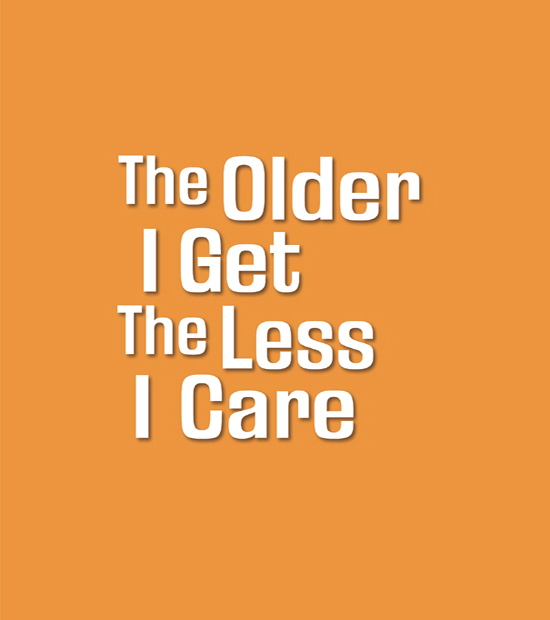 The Older I Get the Less I Care - image 6