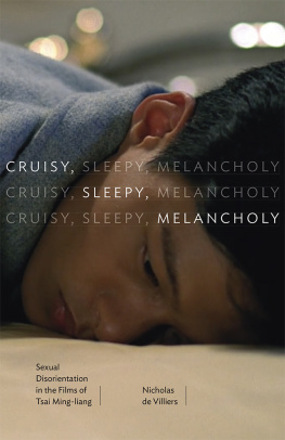 Nicholas de Villiers - Cruisy, Sleepy, Melancholy: Sexual Disorientation in the Films of Tsai Ming-liang