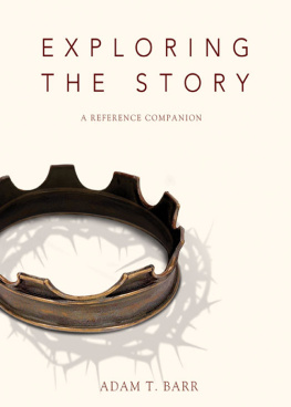 Adam Barr - Exploring the Story: A Reference Companion