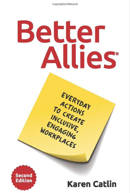 Karen Catlin Better Allies (Summary): Everyday Actions to Create Inclusive, Engaging Workplaces