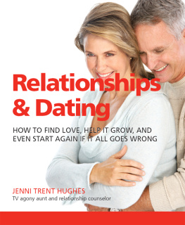 Jenni Trent Hughes - Relationships & Dating: How To Find Love, Help It Grow, And Even Start Again If It All Goes Wrong