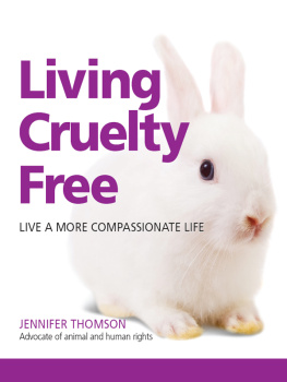 Jennifer Thomson Living Cruelty Free: Live A More Compassionate Life