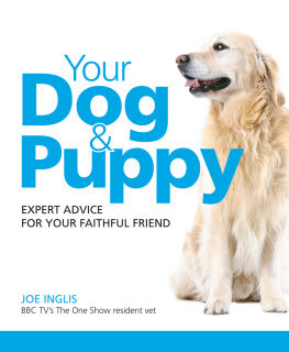 Joe Inglis - Your Dog & Puppy: Expert Advice For Your Faithful Friend