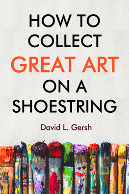 David L. Gersh - How to Collect Great Art on a Shoestring