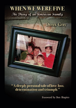 Derek Gray When We Were Five: The Diary of an American Family