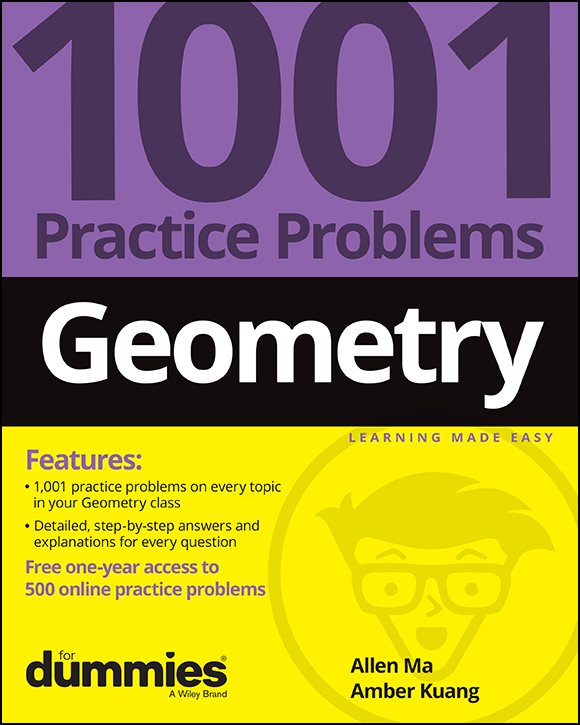 Geometry 1001 Practice Problems For Dummies Published by John Wiley Sons - photo 1