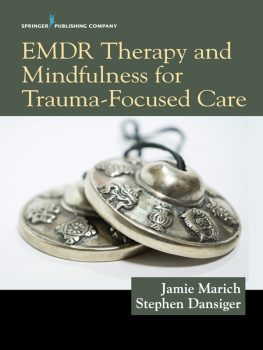 Jamie Marich EMDR Therapy and Mindfulness for Trauma-Focused Care