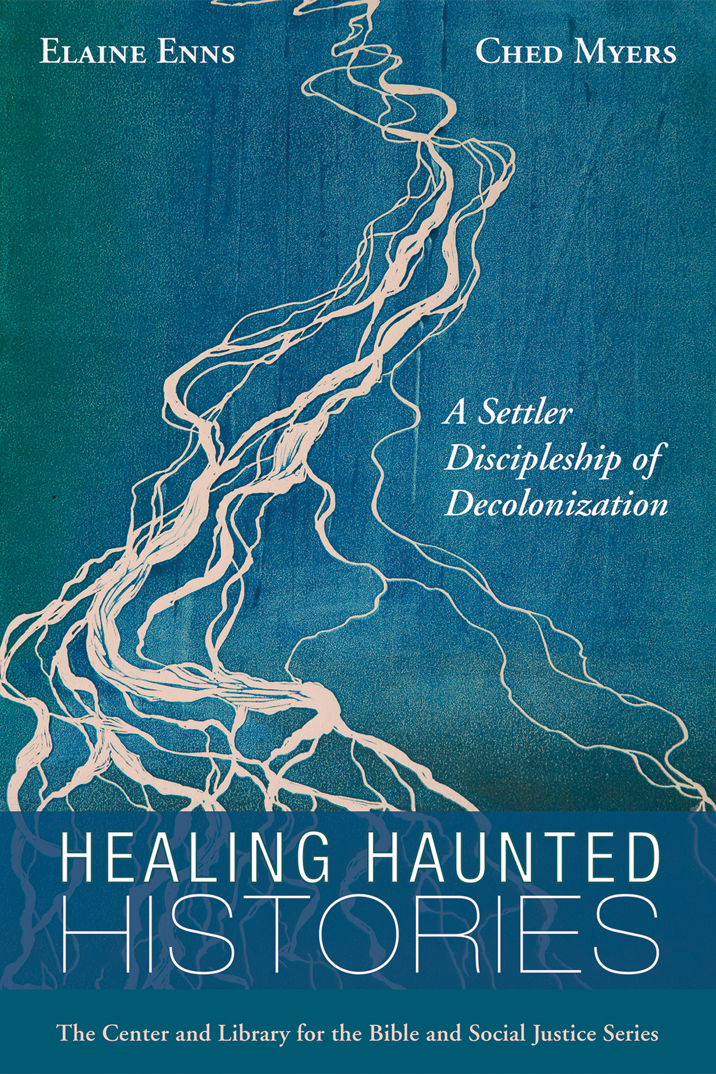 Healing Haunted Histories A Settler Discipleship of Decolonization By Elaine - photo 1