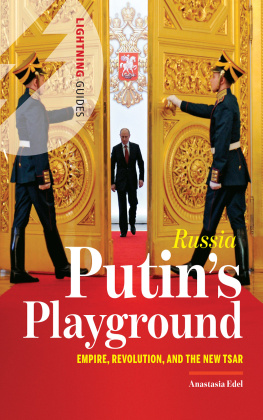 Anastasia Edel - Russia: Putins Playground: Empire, Revolution, & the New Tsar