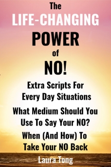 The Life-Changing Power of NO How To Stop Trying To Please Everyone Start Standing Up For Yourself And Say No Without Guilt Or Conflict Even To Difficult People - photo 20