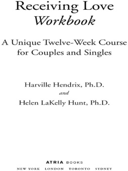 Harville Hendrix - Receiving Love Workbook: A Unique Twelve-Week Course for Couples and Singles