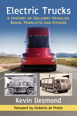 Kevin Desmond Electric Trucks: A History of Delivery Vehicles, Semis, Forklifts and Others