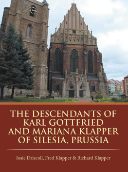 Josie Driscoll - The Descendants of Karl Gottfried and Mariana Klapper of Silesia, Prussia