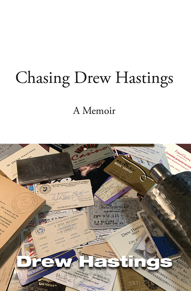 Chasing Drew Hastings a memoir Drew Hastings 2022 by Drew Hastings All - photo 2