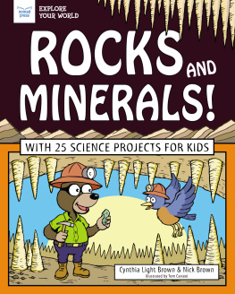 Cynthia Light Brown - Rocks and Minerals!: With 25 Science Projects for Kids