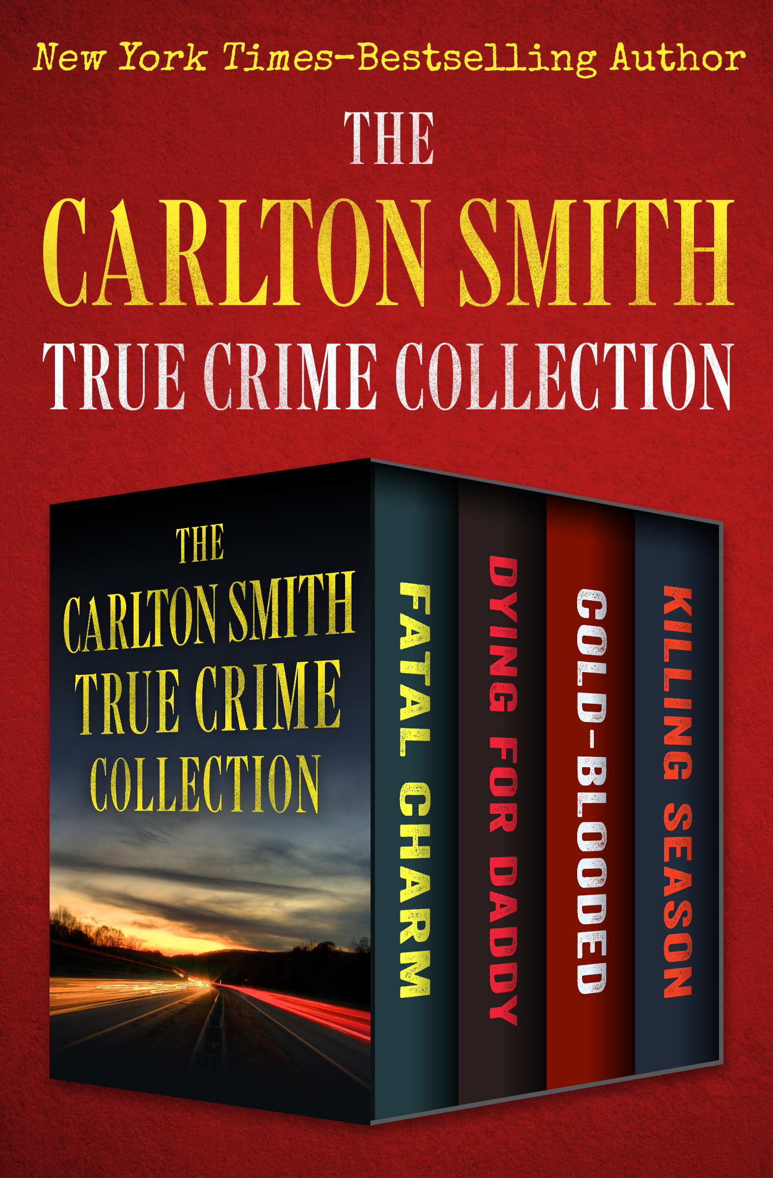 The Carlton Smith True Crime Collection Fatal Charm Dying for Dadd - photo 1