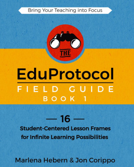 Jon Corippoo The EduProtocol Field Guide: 16 Student-Centered Lesson Frames for Infinite Learning Possibilities