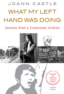 Joann Castle - What My Left Hand Was Doing: Lessons from a Grassroots Activist