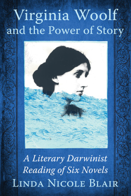 Linda Nicole Blair Virginia Woolf and the Power of Story: A Literary Darwinist Reading of Six Novels