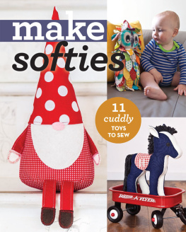 C - Make Softies: 11 Cuddly Toys to Sew