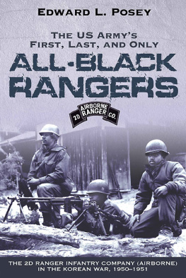 Edward L. Posey - US ARMYS FIRST, LAST, AND ONLY ALL-BLACK RANGERS: The 2nd Ranger Infantry Company