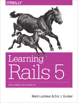 J. Mark Locklear - Learning Rails 5: Rails from the Outside In