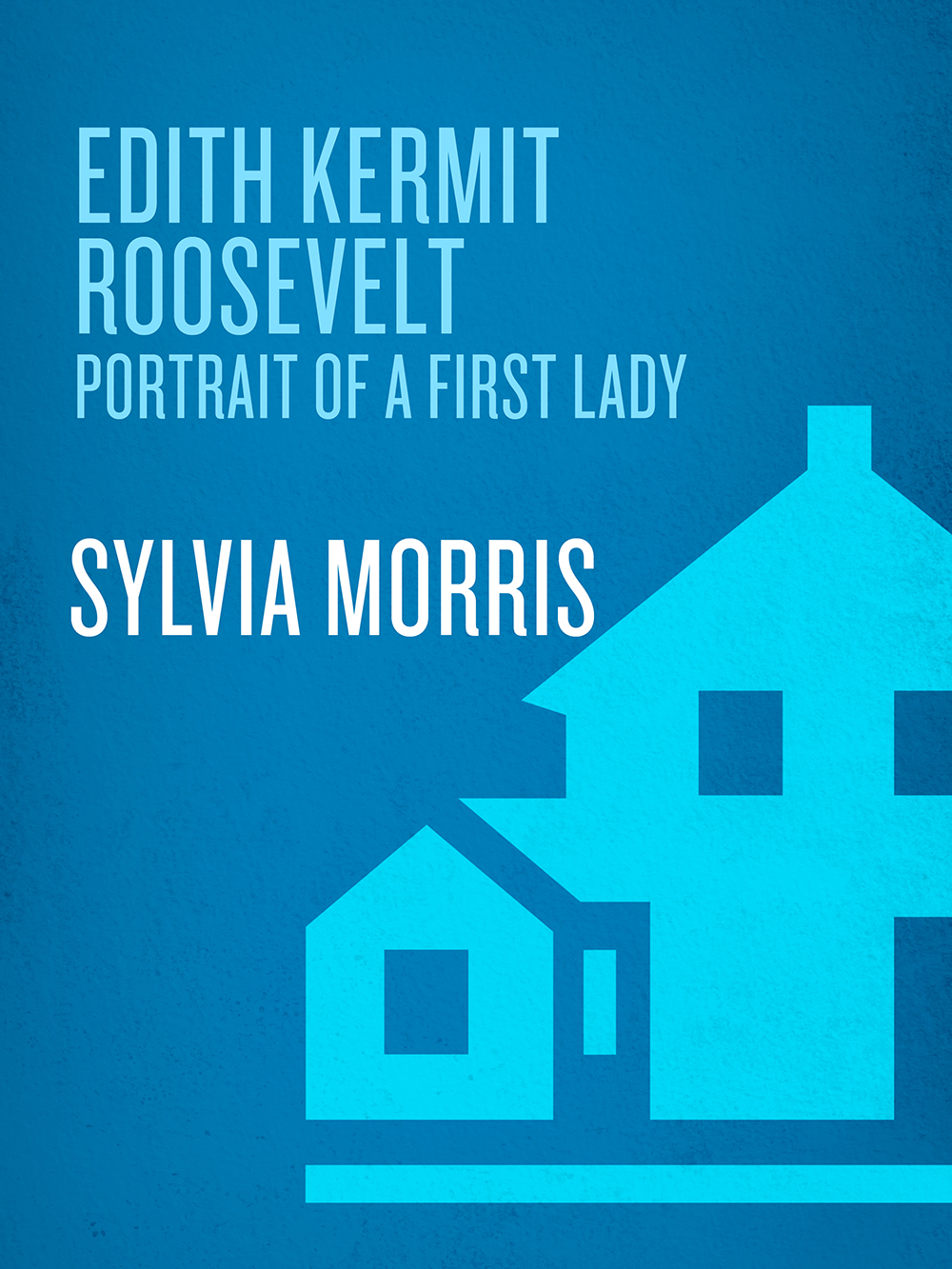 Praise for Edith Kermit Roosevelt Portrait of a First Lady by Sylvia Jukes - photo 1