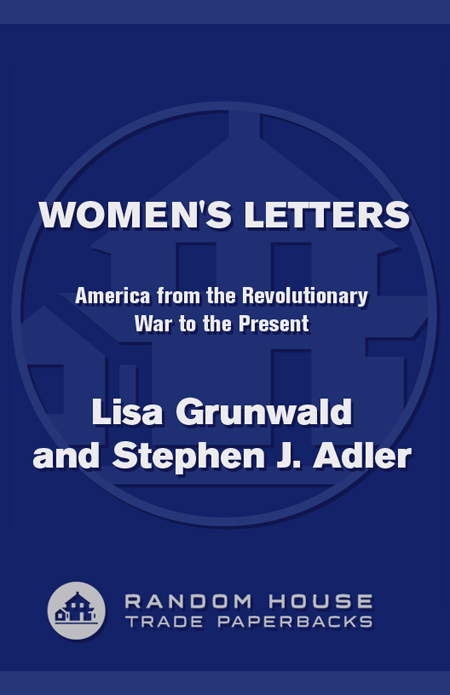 Praise for Womens Letters America from the Revolutionary War to the Present - photo 1